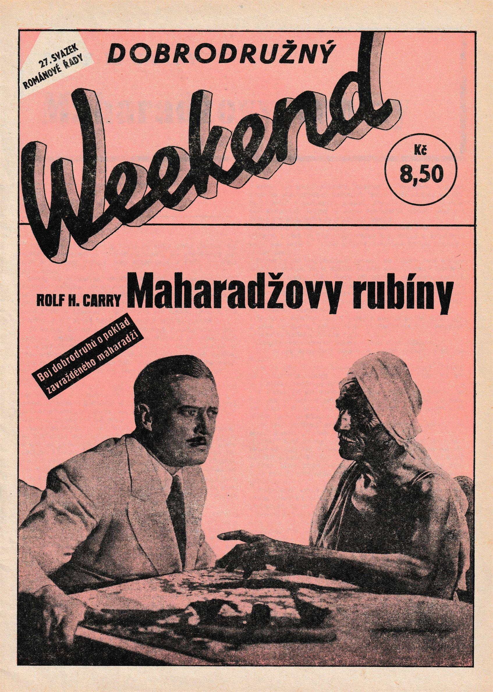 DobrodruÅ¾nÃ½ Weekend ÄŒÃ­slo 27 - MaharadÅ¾ovy rubÃ­ny od Rolf H. Carry (Velmi DobrÃ½ Stav)
