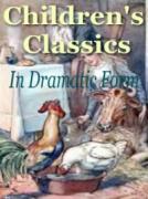 Ebook - CHILDRENS CLASSICS IN DRAMATIC FORM - Instand Download