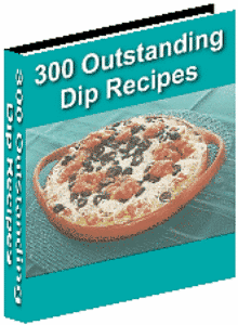 Ebooks - 300 Outstanding Dip Recipes - Instant Download