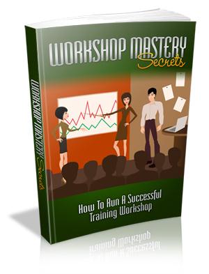Workshop Mastery Secrets - Instant Download - Master Reseller Rights