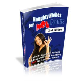 Naughty Niches For Hot Profits - PDF Ebook - Master Resale Rights - Instant Download