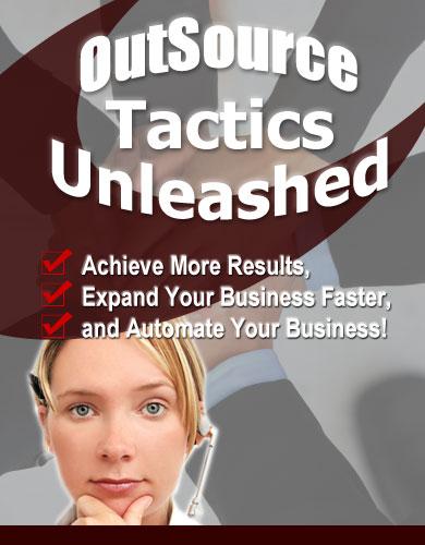 OutSource Tactics Unleashed - PDF Ebook - Instant Download - Resale Rights