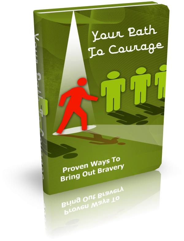 Your Path To Courage - PDF Ebook - Master Resale Rights